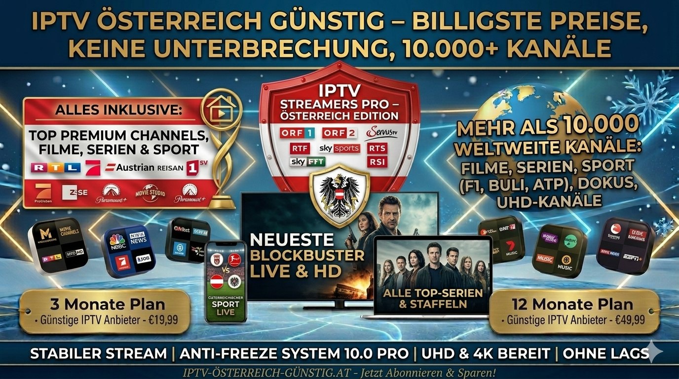 IPTV Österreich Günstig – Billigste Preise, keine Unterbrechung, 10.000+ Kanäle