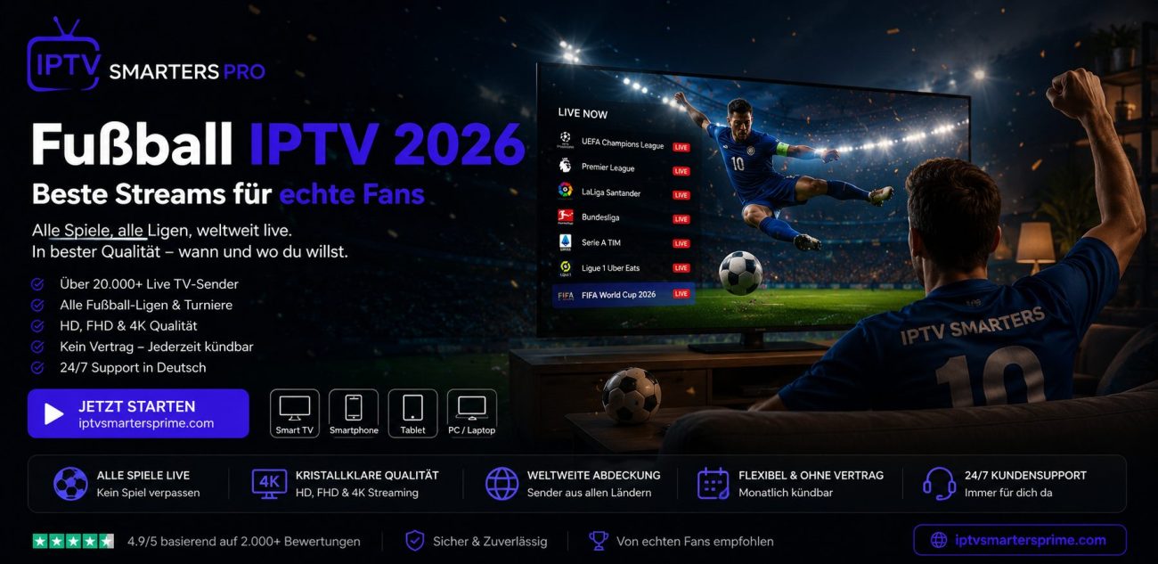 Fußball IPTV 2026 – Beste Streams für echte Fans
