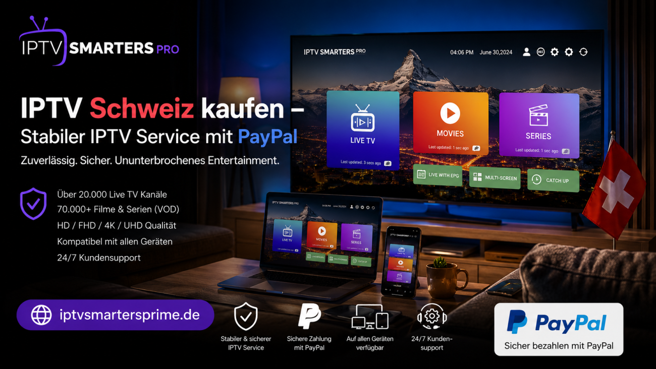IPTV Schweiz kaufen – Stabiler IPTV Service mit PayPal