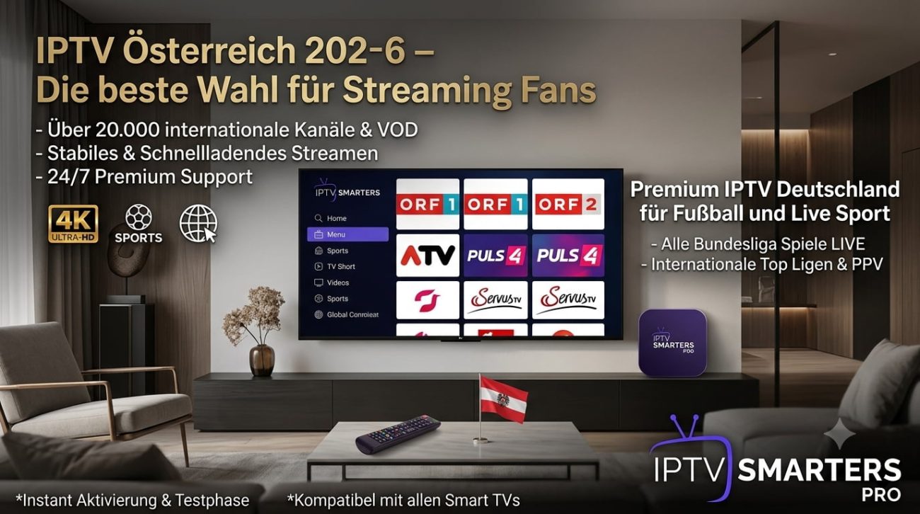 IPTV Österreich 2026 – Die beste Wahl für Streaming Fans