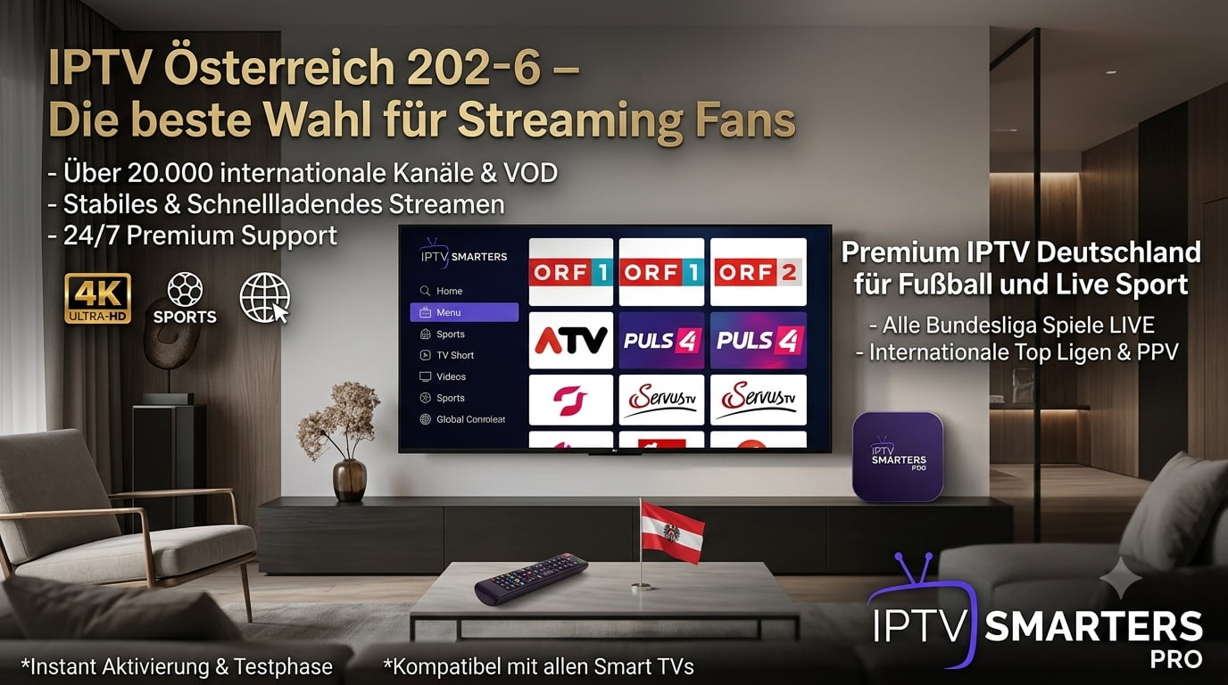 IPTV Österreich 2026 – Die beste Wahl für Streaming Fans
