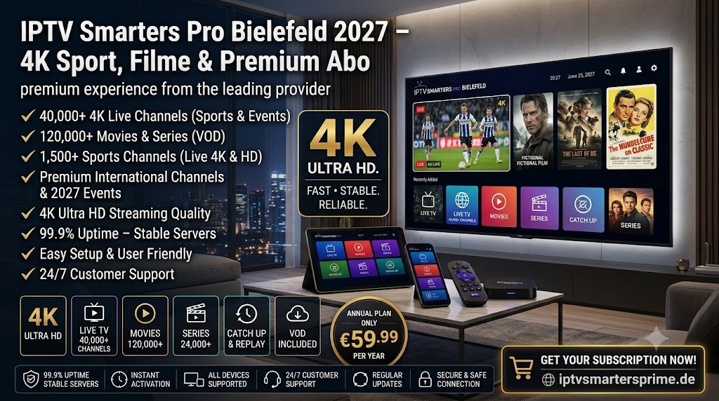 IPTV Smarters Pro Bielefeld 2027 – 4K Sport, Filme & Premium Abo